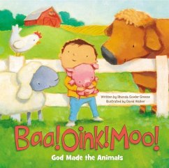Baa! Oink! Moo! God Made the Animals - Greene, Rhonda Gowler