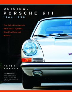 Original Porsche 911 1964-1998: The Definitive Guide to Mechanical Systems, Specifications and History - Morgan, Peter