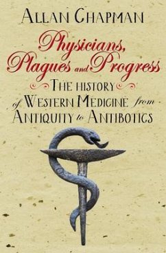 Physicians, Plagues and Progress - Chapman, Allan