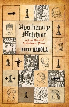 Apothecary Melchior and the Ghost of Rataskaevu Street - Hargla, Indrek
