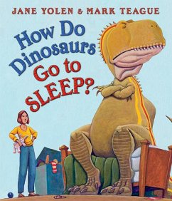 How Do Dinosaurs Go to Sleep? - Yolen, Jane