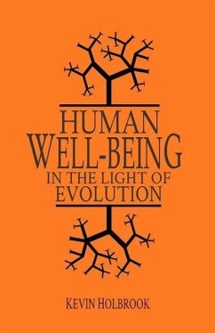 Human Well-Being in the Light of Evolution - Holbrook, Kevin