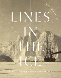 Lines in the Ice: Exploring the Roof of the World - Hatfield, Philip J.