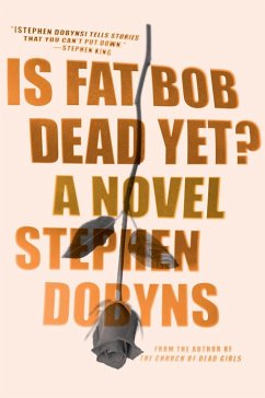 Is Fat Bob Dead Yet? - Dobyns, Stephen