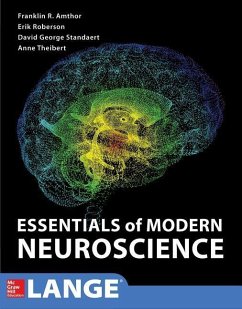 Essentials of Modern Neuroscience - Amthor, Franklin; Theibert, W Anne Burton; Standaert, David G; Roberson, Erik