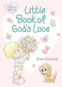 Precious Moments: Little Book of God's Love - Precious Moments; Fischer, Jean