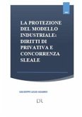 La protezione del modello industriale: diritti di privativa e concorrenza sleale (eBook, PDF)