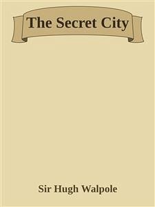 The Secret City (eBook, ePUB) - Hugh Walpole, Sir