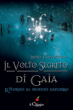 Il volto segreto di Gaia. Ritorno al mondo azzurro (eBook, ePUB) - Lidia Petrulli, Maria