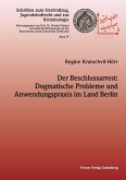 Der Beschlussarrest: Dogmatische Probleme und Anwendungspraxis im Land Berlin