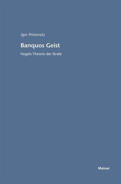 Banquos Geist: Hegels Theorie der Strafe - Primoratz, Igor