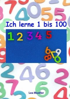 Ich lerne 1 bis 100 - Mueller, Lea