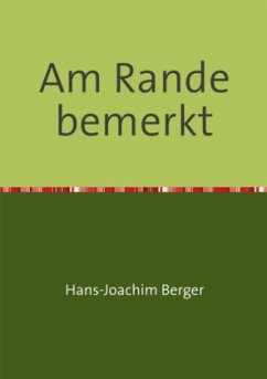 Am Rande bemerkt - Berger, Hans-Joachim