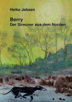 Buddy Tierisch spannende Abenteuer / Berry Der Streuner aus dem Norden - Jebsen, Heike