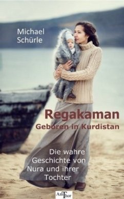 Regakaman - Geboren in Kurdistan - Schürle, Michael