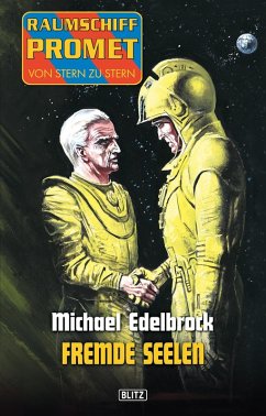 Raumschiff Promet - Von Stern zu Stern 12: Fremde Seelen (eBook, ePUB) - Edelbrock, Michael