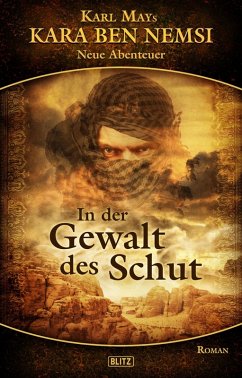 Kara Ben Nemsi - Neue Abenteuer 04: In der Gewalt des Schut (eBook, ePUB) - Stein (Hrsg., H. W.; Georgy, Hymer