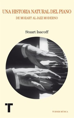 Una historia natural del piano (eBook, ePUB) - Isacoff, Stuart