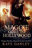 Maggie Goes to Hollywood (Maggie MacKay: Magical Tracker, #6) (eBook, ePUB)
