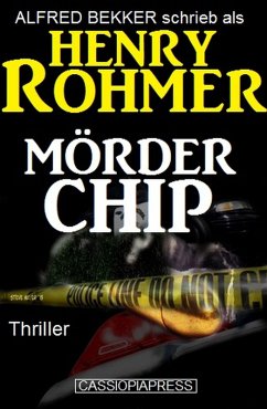 Mörder Chip: Thriller (eBook, ePUB) - Bekker, Alfred; Rohmer, Henry