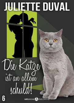 Die Katze ist an allem schuld! - 6 (eBook, ePUB) - Duval, Juliette