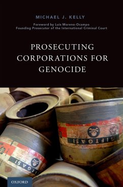 Prosecuting Corporations for Genocide (eBook, PDF) - Kelly, Michael J.