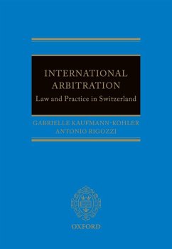 International Arbitration: Law and Practice in Switzerland (eBook, ePUB) - Kaufmann-Kohler, Gabrielle; Rigozzi, Antonio