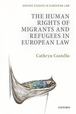 The Human Rights of Migrants and Refugees in European Law (eBook, ePUB) - Costello, Cathryn