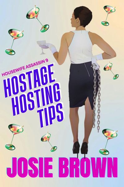 The Housewife Assassin's Hostage Hosting Tips (eBook, ePUB) The Housewife Assassin's Hostage Hosting Tips (eBook, ePUB)