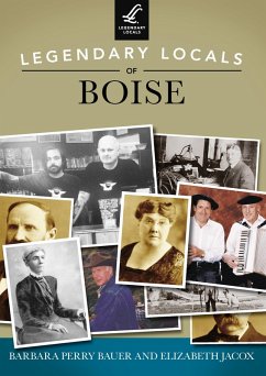 Legendary Locals of Boise (eBook, ePUB) - Bauer, Barbara Perry