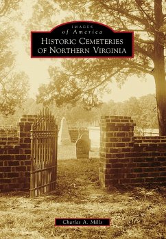 Historic Cemeteries of Northern Virginia (eBook, ePUB) - Mills, Charles A.