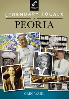 Cover Legendary Locals of Peoria (eBook, ePUB)