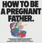 How To Be A Pregnant Father (eBook, ePUB)