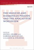 The Seleucid and Hasmonean Periods and the Apocalyptic Worldview (eBook, PDF)