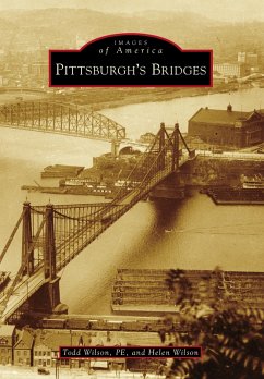 Pittsburgh's Bridges (eBook, ePUB) - Pe, Todd Wilson