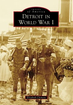 Detroit in World War I (eBook, ePUB) - Clemens, Elizabeth