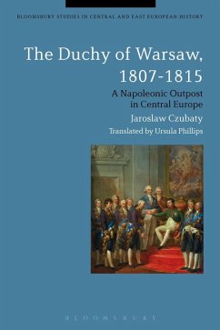 The Duchy of Warsaw, 1807-1815 (eBook, PDF) - Czubaty, Jaroslaw