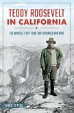 Teddy Roosevelt in California (eBook, ePUB)