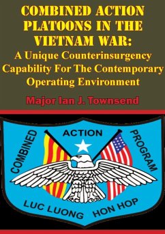Combined Action Platoons In The Vietnam War: (eBook, ePUB) - Townsend, Major Ian J.