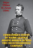 Commander's Intent Of Major General Joseph Hooker During The Chancellorsville Campaign (eBook, ePUB)