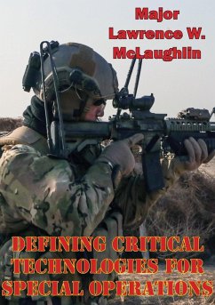 Defining Critical Technologies For Special Operations (eBook, ePUB) - McLaughlin, Major Lawrence W.
