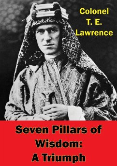 Cover Seven Pillars of Wisdom: A Triumph. [Illustrated Edition] (eBook, ePUB)
