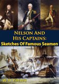 Nelson And His Captains: Sketches Of Famous Seamen [Illustrated Edition] (eBook, ePUB)