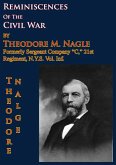 Reminiscences Of The Civil War by Theodore M. Nagle, formerly sergeant Company &quote;C,&quote; 21st Regiment, N.Y.S. Vol. Inf. (eBook, ePUB)