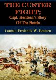 Custer Fight; Capt. Benteen's Story Of The Battle (eBook, ePUB)