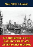 Oil Logistics In The Pacific War In And After Pearl Harbor (eBook, ePUB)
