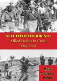 Self-Inflicted Wound: Allied Defeat In Crete, May 1941 (eBook, ePUB)