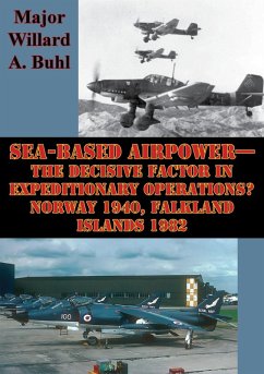 Cover Sea-Based Airpower-The Decisive Factor In Expeditionary Operations? Norway 1940, Falkland Islands 1982 (eBook, ePUB)