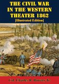 Civil War In The Western Theater 1862 [Illustrated Edition] (eBook, ePUB)