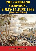 Overland Campaign, 4 May-15 June 1864 [Illustrated Edition] (eBook, ePUB)